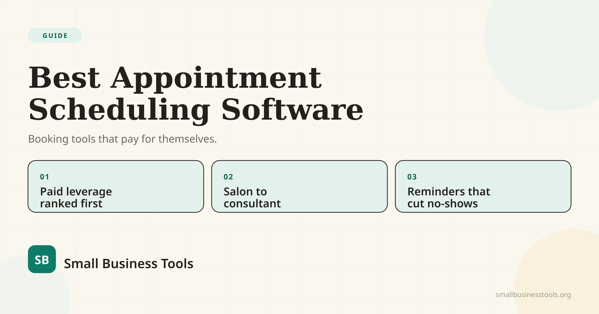 Best Appointment Scheduling Software — booking tools that pay for themselves, with three points: paid leverage ranked first, salon to consultant fit, and reminders that cut no-shows.