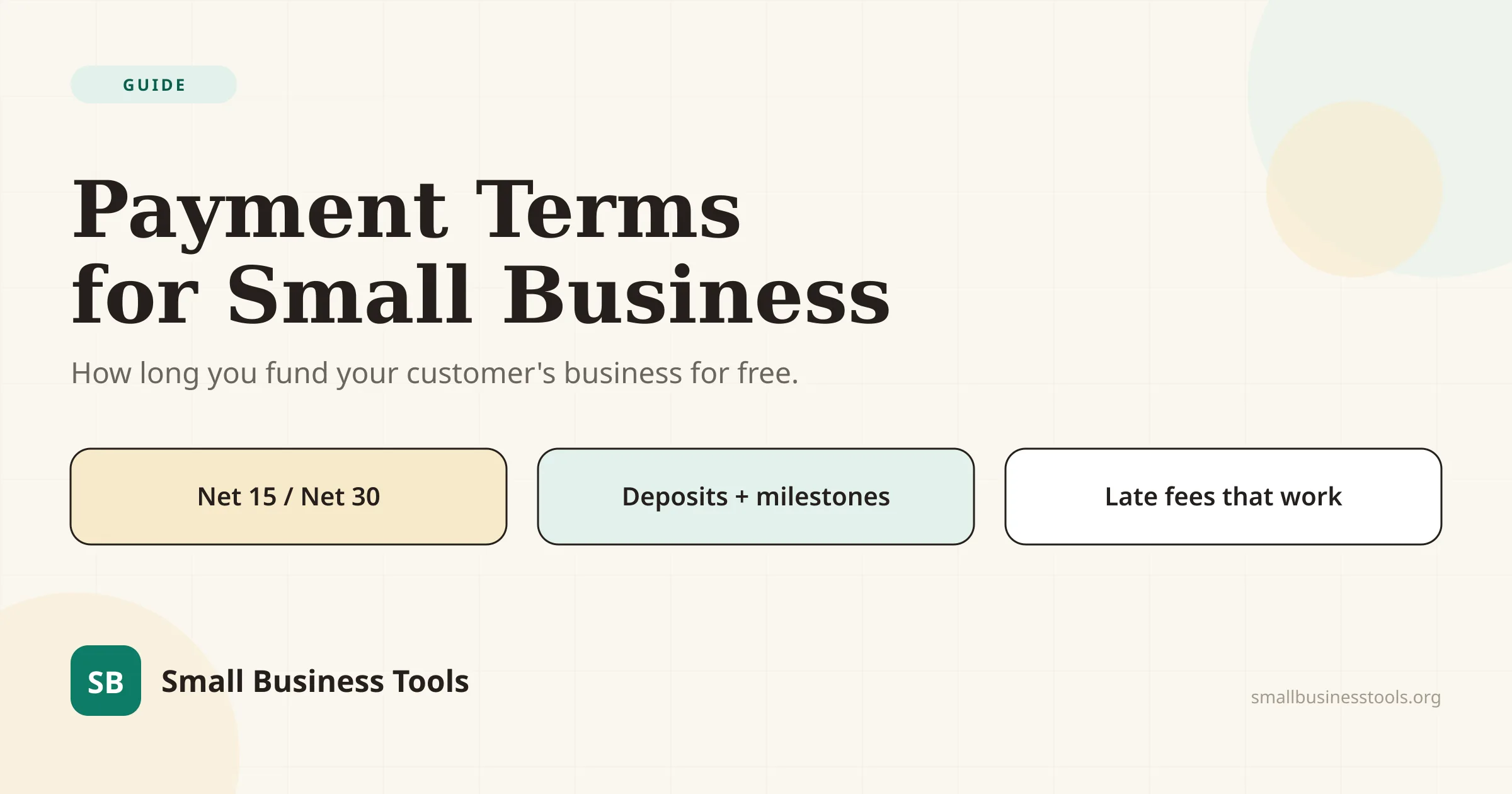 Editorial hero for the guide Payment Terms for Small Business — decoding Net 15, Net 30, due on receipt, deposits, and late fees, and what each one costs in cash flow.
