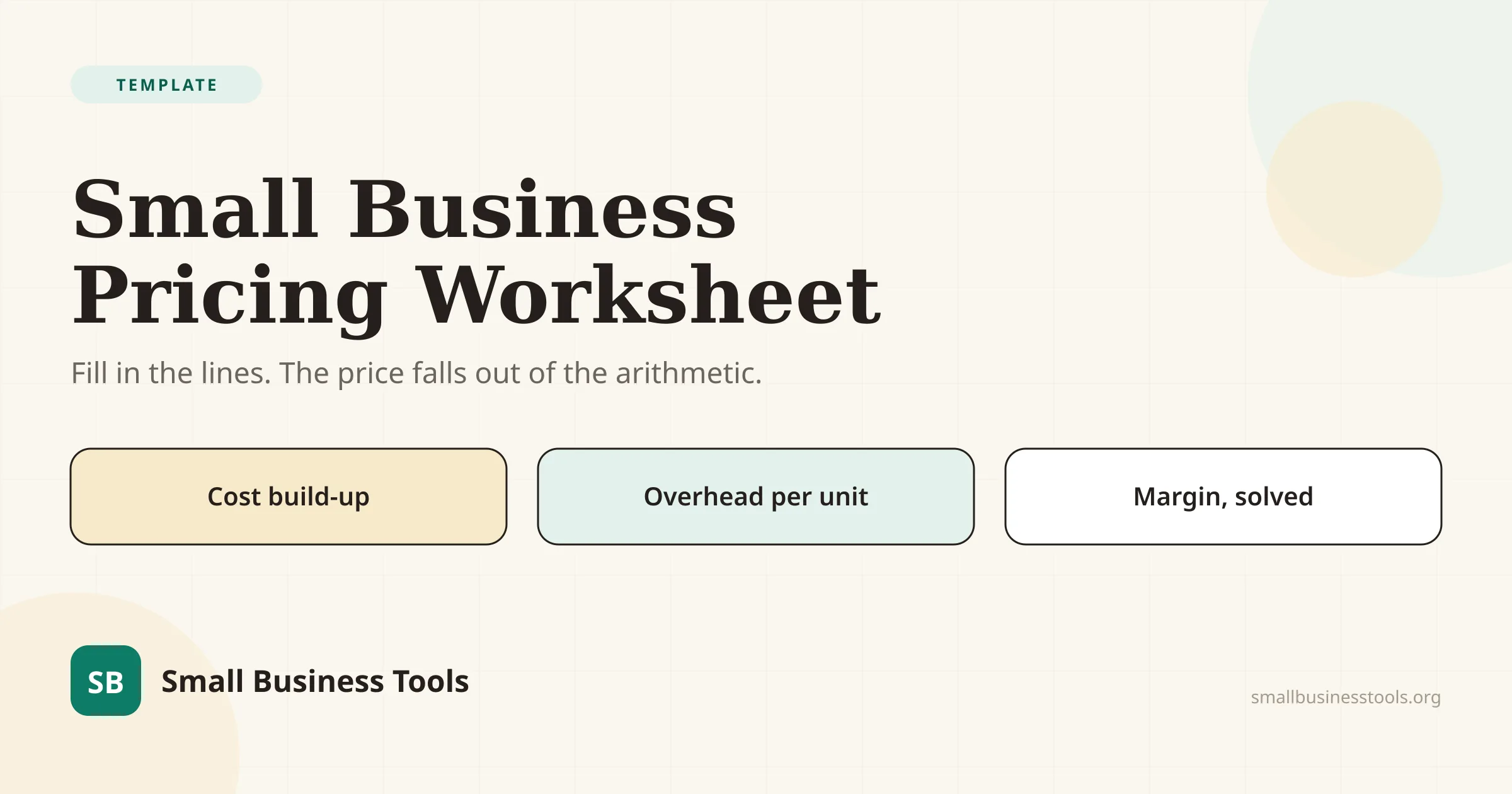Editorial hero for the Small Business Pricing Worksheet — a free copy-paste worksheet covering the cost build-up, overhead per unit, card processing fees, and the margin math for both products and services.